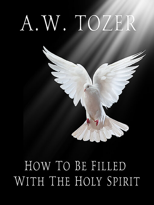 Title details for How to be Filled with the Holy Spirit by A.W. Tozer - Wait list
